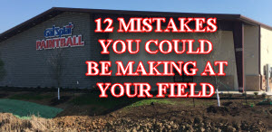 ZZ 12 MISTAKES YOU COULD BE MAKING AT YOUR FIELD